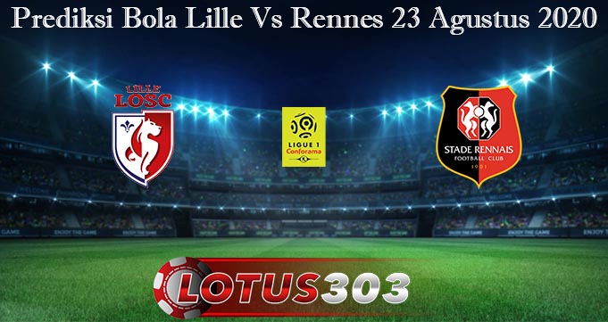 Prediksi Bola Lille Vs Rennes 23 Agustus 2020