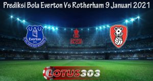 Prediksi Bola Everton Vs Rotherham 9 Januari 2021