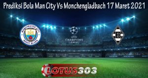 Prediksi Bola Man City Vs Monchengladbach 17 Maret 2021