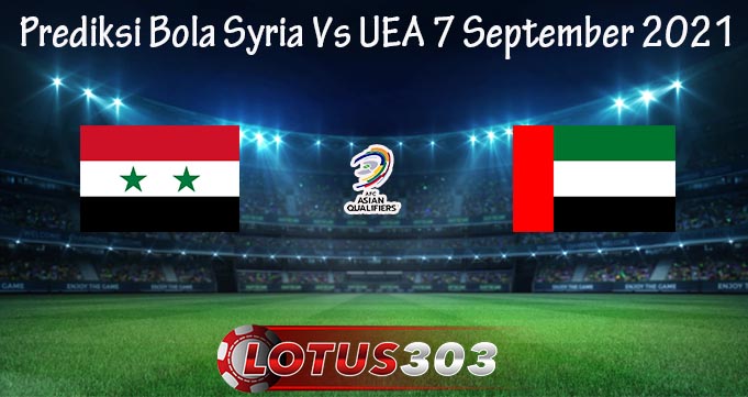 Prediksi Bola Syria Vs UEA 7 September 2021