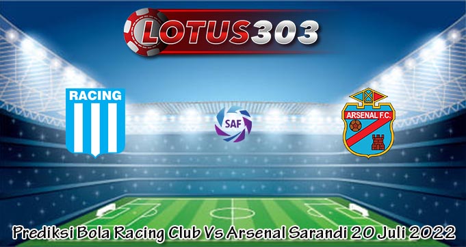 Prediksi Bola Racing Club Vs Arsenal Sarandi 20 Juli 2022