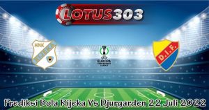 Prediksi Bola Rijeka Vs Djurgarden 22 Juli 2022