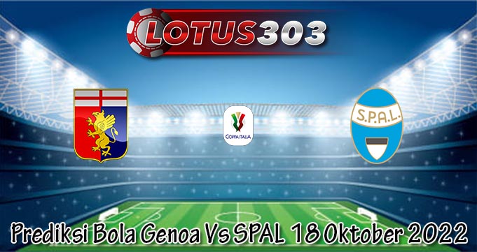 Prediksi Bola Genoa Vs SPAL 18 Oktober 2022