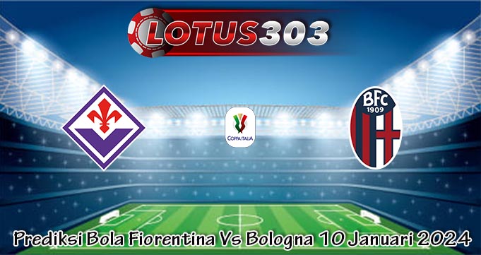 Prediksi Bola Fiorentina Vs Bologna 10 Januari 2024