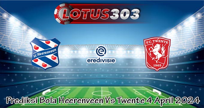 Prediksi Bola Heerenveen Vs Twente 4 April 2024