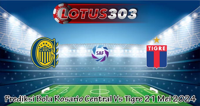 Prediksi Bola Rosario Central Vs Tigre 21 Mei 2024