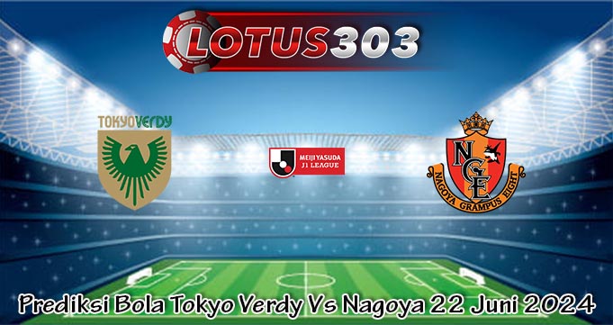 Prediksi Bola Tokyo Verdy Vs Nagoya 22 Juni 2024