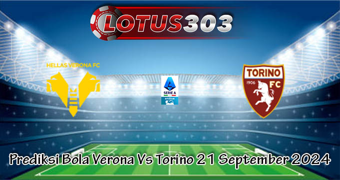 Prediksi Bola Verona Vs Torino 21 September 2024