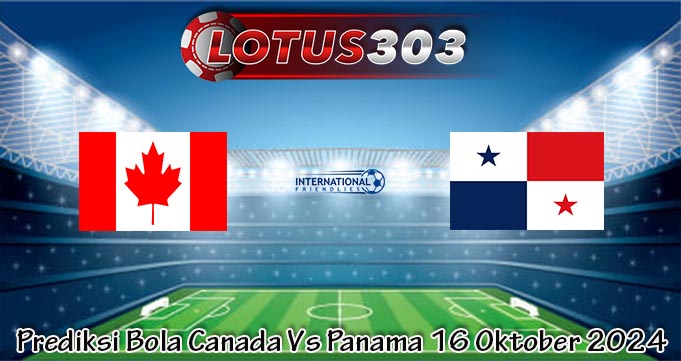 Prediksi Bola Canada Vs Panama 16 Oktober 2024