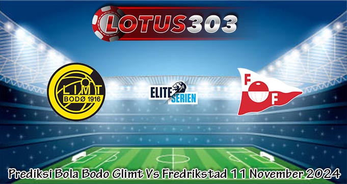 Prediksi Bola Bodo Glimt Vs Fredrikstad 11 November 2024