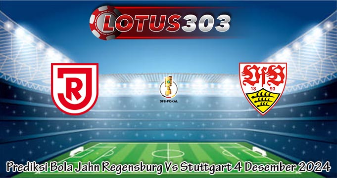 Prediksi Bola Jahn Regensburg Vs Stuttgart 4 Desember 2024