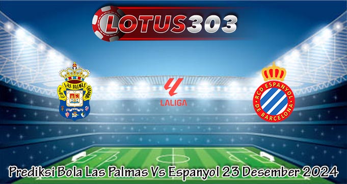 Prediksi Bola Las Palmas Vs Espanyol 23 Desember 2024