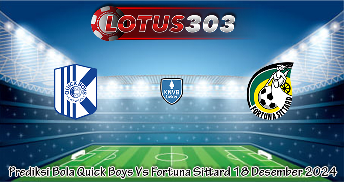 Prediksi Bola Quick Boys Vs Fortuna Sittard 18 Desember 2024